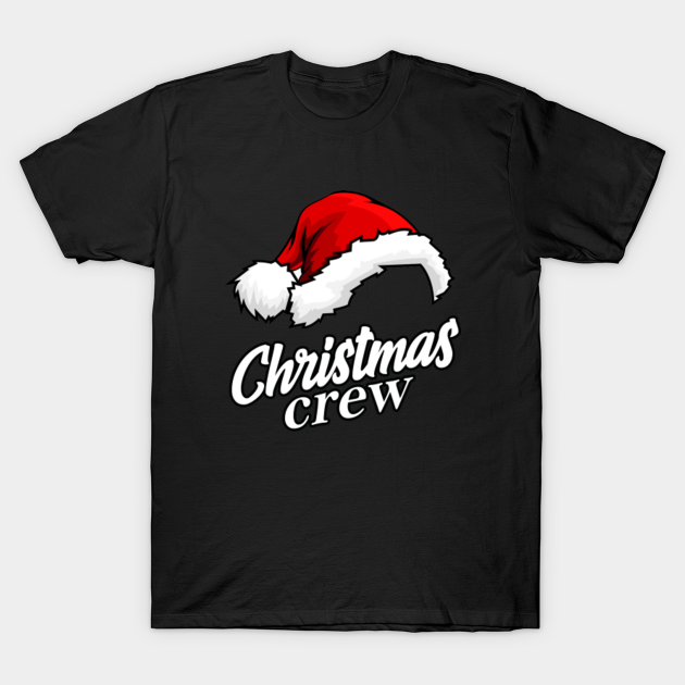 Christmas Crew Christmas Crew TShirt TeePublic